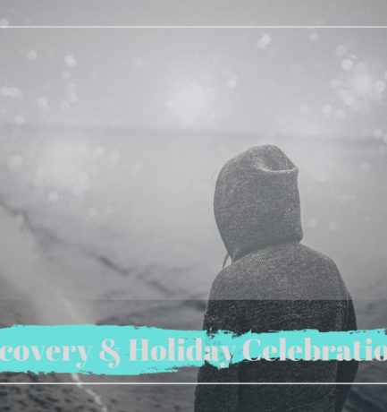 Recovery & Holiday Celebrations